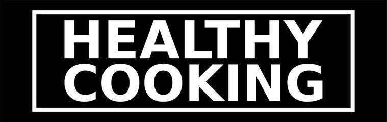 Healthy Cooking Simple Typography With Black Background