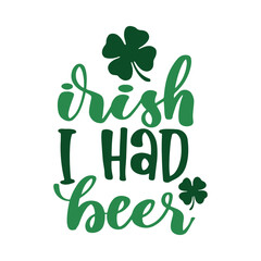 St Patrick's Day Lettering Quotes and Phrases For Printable Posters, Cards, Tote Bags Or T-Shirt Design. Funny Saint Patrick's Day Quotes And Saying