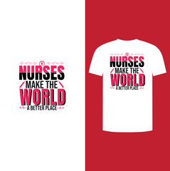 Nurses Make the world a Better Place T-shirt design