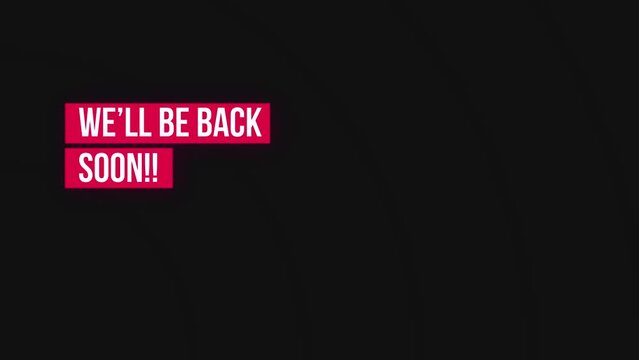 We will be back, we'll be back, typography video footage, text on black background, can be used for web or footage or presentation. online