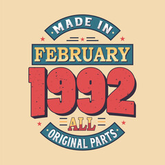 Made in February 1992 all original parts. Born in February 1992 Retro Vintage Birthday - obrazy, fototapety, plakaty