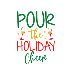  Pour The Holiday Cheer