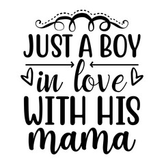 Just a Boy in Love with His Mama