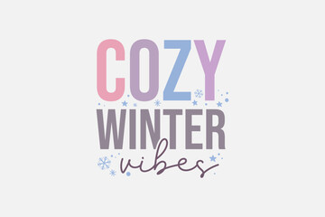 Cozy Winter Vibes Quotes typography t shirt design