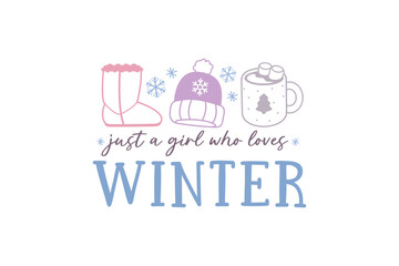 Just A Girl Who Loves Winter typography Quotes t shirt design