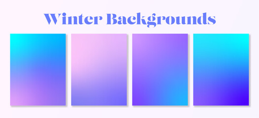 Set of 4 vector gradient backgrounds in cold winter  colors. For covers, wallpapers, branding, social media and other projects. For web and printing.