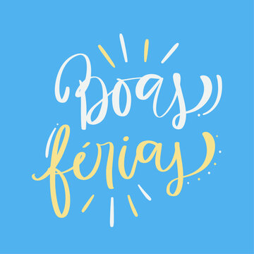 Boas f&eacute;rias. good vacation in brazilian portuguese. Modern hand Lettering. vector.