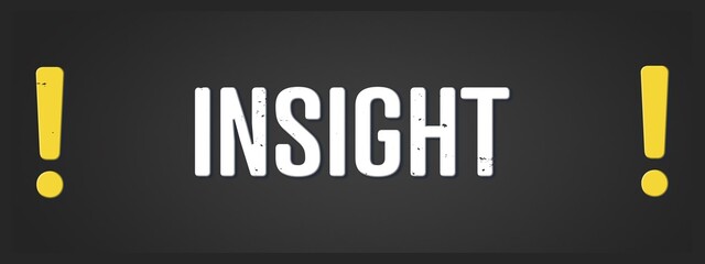 Insight. A blackboard with white text. Illustration with grunge text style.