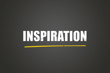 Inspiration. A blackboard with white text. Illustration with grunge text style.