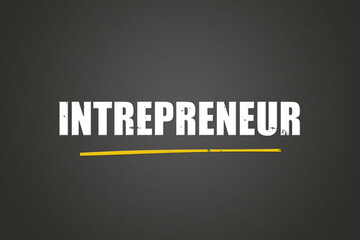 Intrepreneur. A blackboard with white text. Illustration with grunge text style.