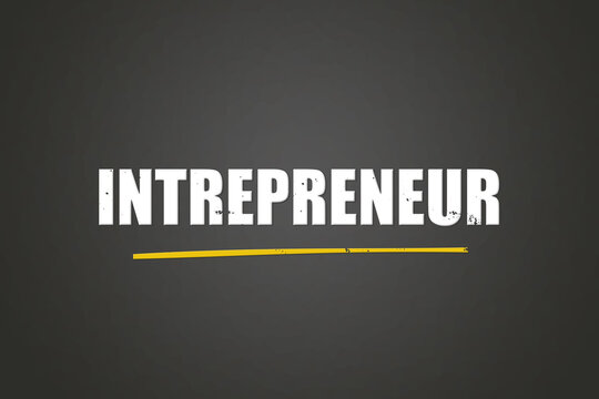 Intrepreneur. A blackboard with white text. Illustration with grunge text style.