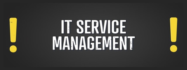 IT Service Management. A blackboard with white text. Illustration with grunge text style.