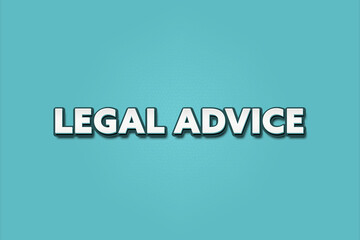 Legal advice. A Illustration with white text isolated on light green background.