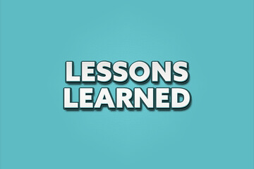 Lessons Learned. A Illustration with white text isolated on light green background.