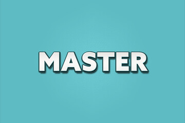 Master. A Illustration with white text isolated on light green background.