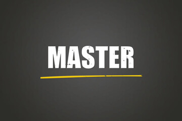 Master. A blackboard with white text. Illustration with grunge text style.