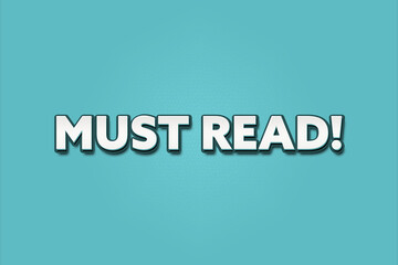 must read! A Illustration with white text isolated on light green background.