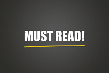 must read! A blackboard with white text. Illustration with grunge text style.