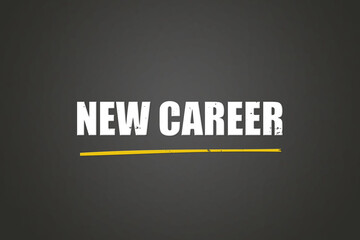 new career. A blackboard with white text. Illustration with grunge text style.