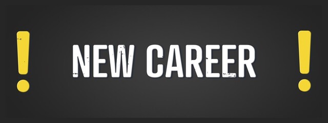 new career. A blackboard with white text. Illustration with grunge text style.