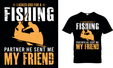 I Asked God For A Fishing...T-Shirt Design