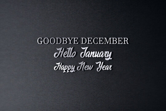 Goodbye December Hello January Happy New Year Text Design illustration