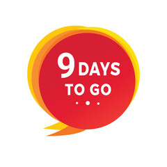 9 days to go countdown banner, speech bubble. Modern design days left icon. count time sale concept vector template.
