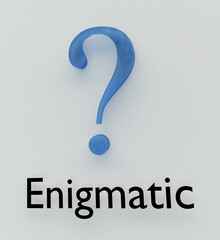 Enigmatic - mysterious concept