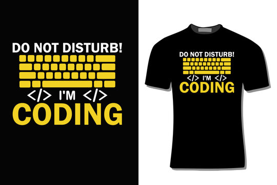 Do Not Disturb I'm Coding Binary Code Computer Programmer  T-Shirt Design.