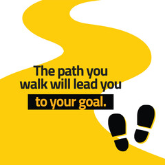 The Path will lead you to your goal, motivational quote vector
