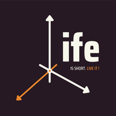 Life is short Live it. Time illustration Motivational vector quote 