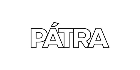 Patra in the Greece emblem. The design features a geometric style, vector illustration with bold typography in a modern font. The graphic slogan lettering.