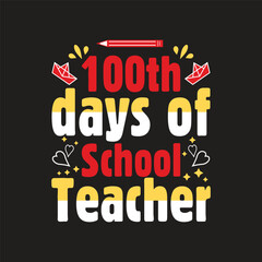 100 th day school typography t shirt design, 100 day of school colorful t-shirt design vector