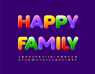 Vector colorful sign Happy Family. Bright Font for Children. Cute Glossy Alphabet Letters and Numbers