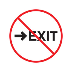 Prohibited exit vector icon. No entry icon. Forbidden exit icon. No fire exit vector sign. Warning, caution, attention, restriction, danger flat sign design symbol pictogram