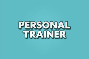 Personal Trainer. A Illustration with white text isolated on light green background.