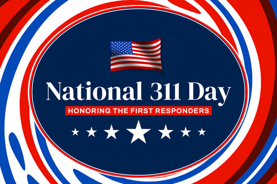 311 Day is observed to honor the first responders in the United States of America, patriotic and appreciation background