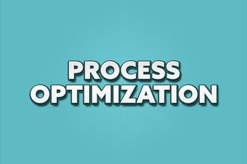 Process Optimization. A Illustration with white text isolated on light green background.
