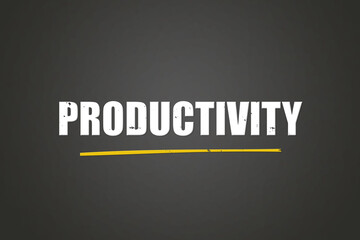 Productivity. A blackboard with white text. Illustration with grunge text style.