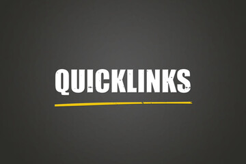 Quicklinks. A blackboard with white text. Illustration with grunge text style.