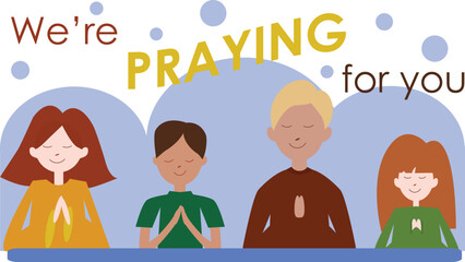 We are praying for you flyer illustration. Need pray. Stock vector illustration