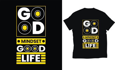 Good mindset good life typography t-shirt design