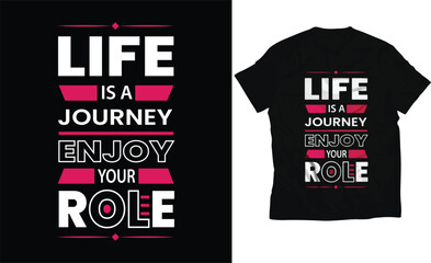 Life is a journey enjoy your role typography t-shirt design