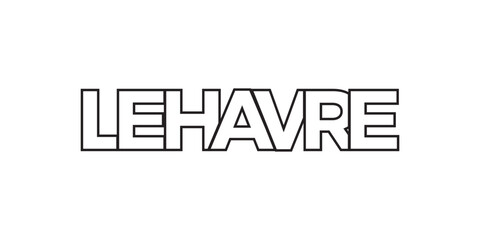 Obraz premium Le Havre in the France emblem. The design features a geometric style, vector illustration with bold typography in a modern font. The graphic slogan lettering.