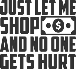 Just Let Me Shop And No One Gets Hurt - Tote Bag Illustration