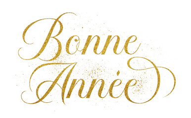 Fototapeta na wymiar Bonne Année (Happy New Year) French text written in elegant script lettering with golden glitter effect isolated on transparent background