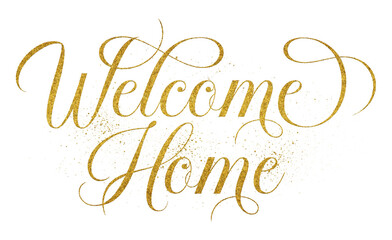 Fototapeta na wymiar Welcome Home written in elegant script lettering with golden glitter effect isolated on transparent background