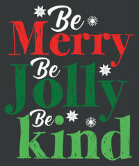 Be Merry Be Jolly Be Kind Christmas Teacher Student Xmas T-Shirt design vector, christmas, merry, jolly, kind, xmas, teacher, pjs, t-shirt, student, teachers
