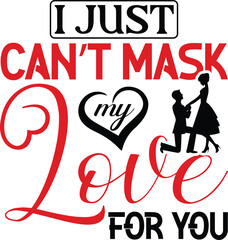 I just can&rsquo;t mask my love for you