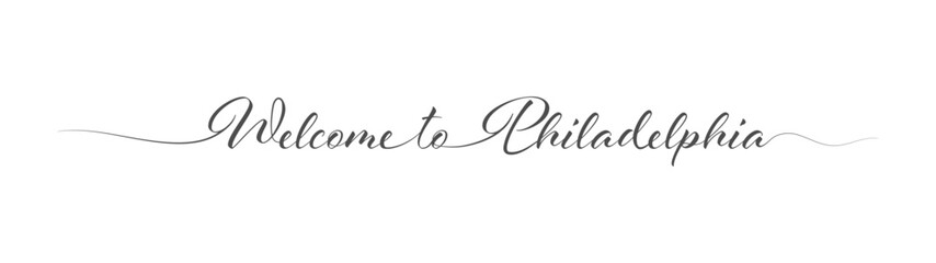 Welcome to Philadelphia. Stylized calligraphic greeting inscription in one line - obrazy, fototapety, plakaty